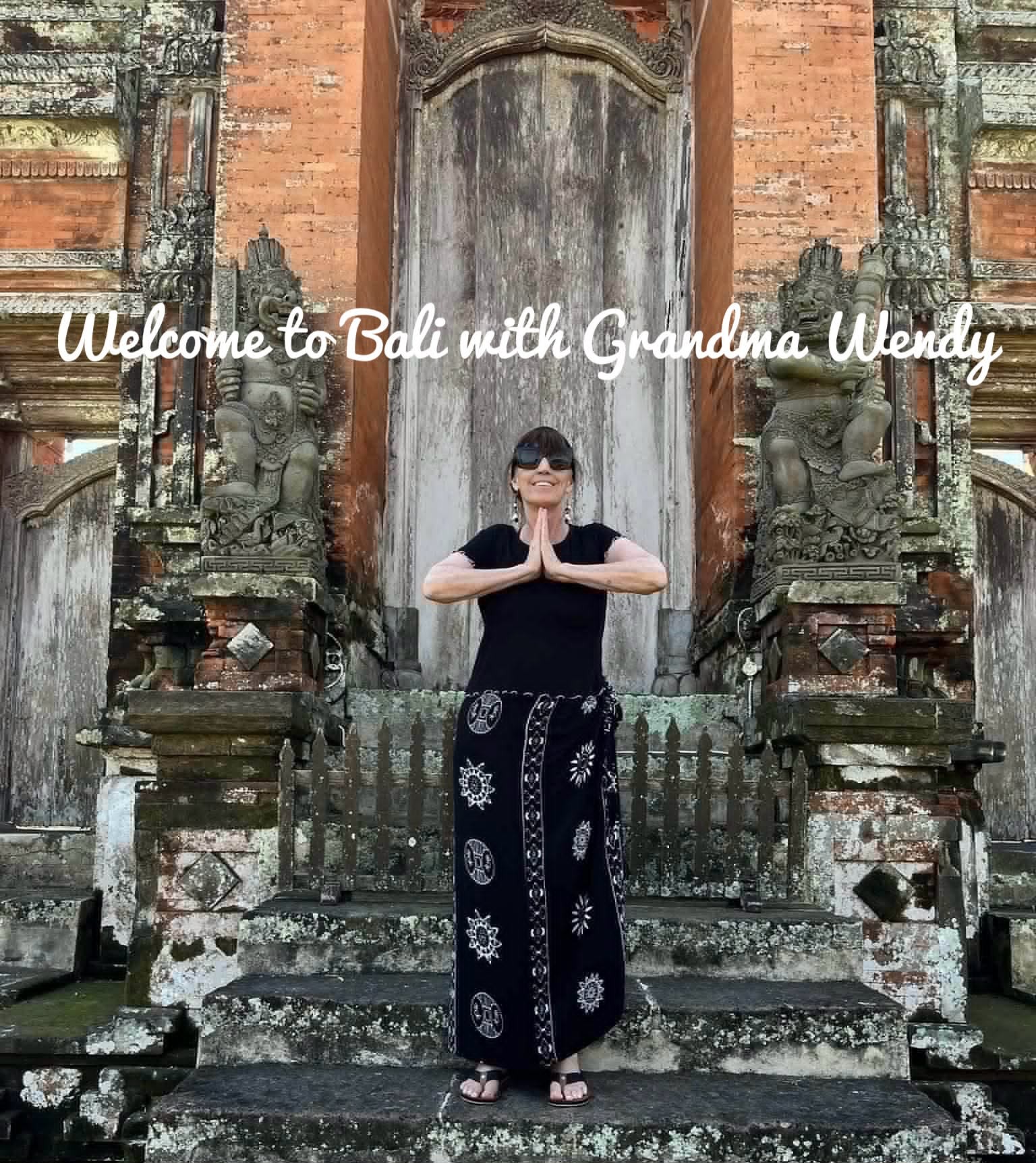 Welcome to Bali with Grandma Wendy